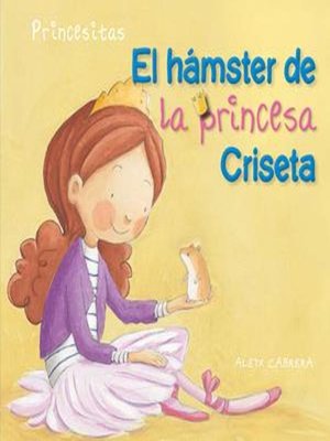 cover image of El hámster de la princesa Criseta (Princess Criseta's Hamster)